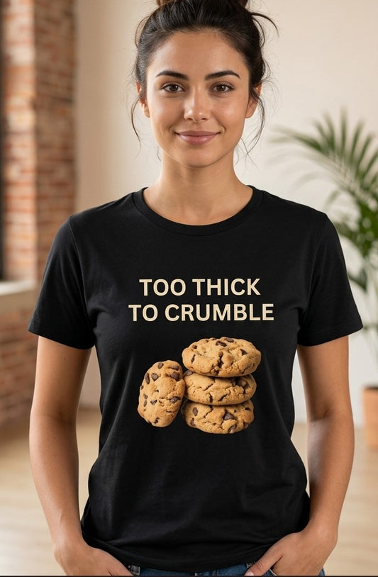 Unisex 'Too Thick To Crumble' cookie tee